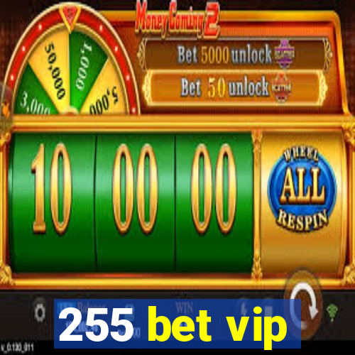 255 bet vip